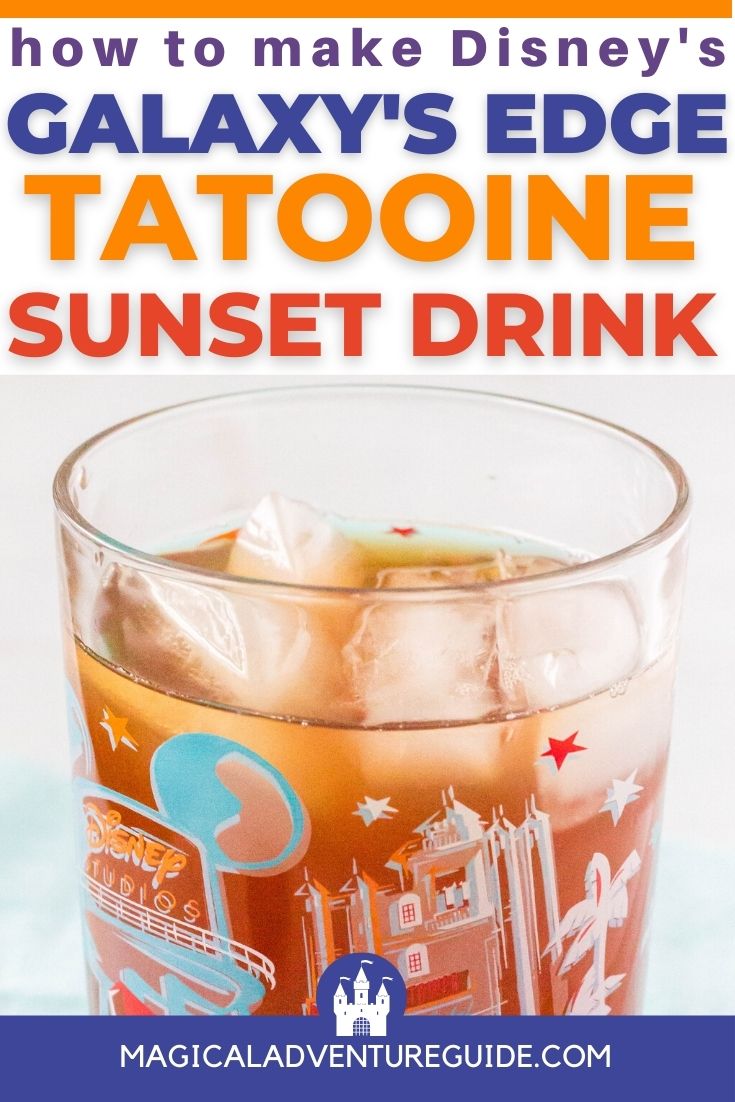 a Hollywood Studios collectible glass filled with copycat Tatooine Sunset drink. An overlay reads, "how to make Disney's Galaxy's Edge Tatooine Sunset Drink"