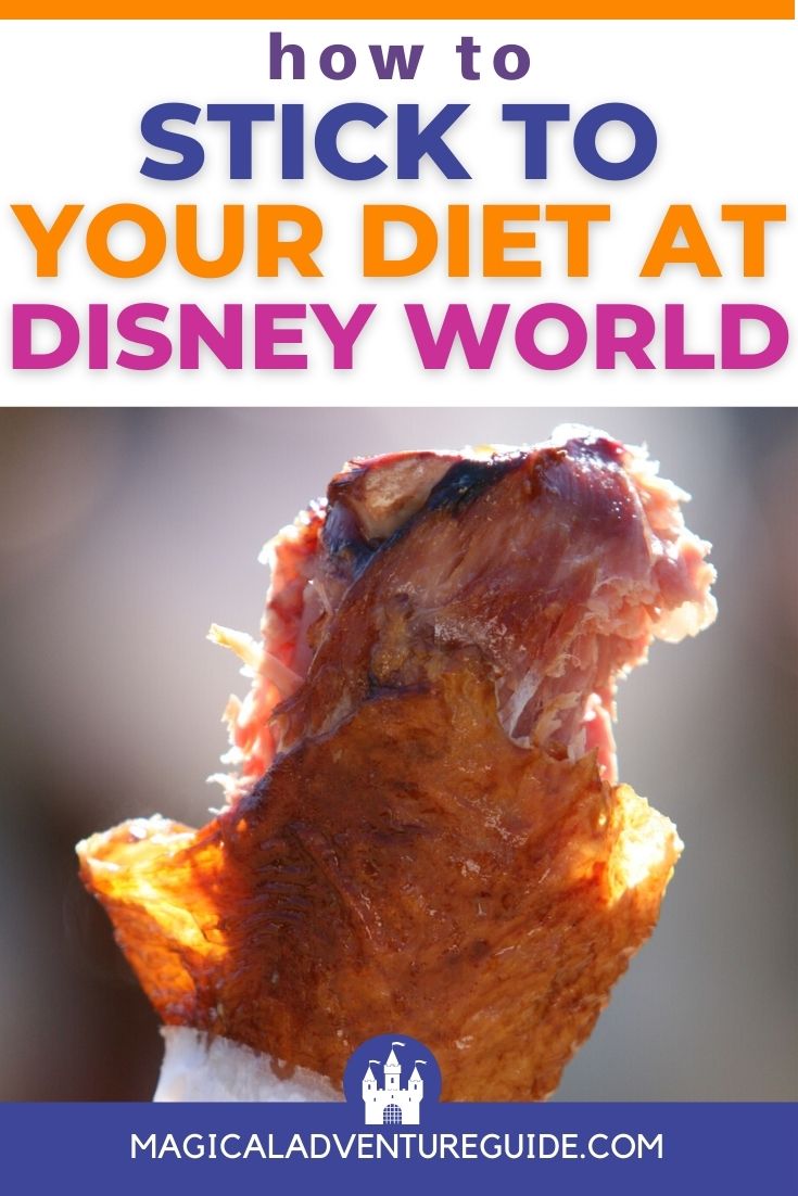 a turkey leg from Disney World, with an overlay that reads, "how to stick to your diet at Disney World"