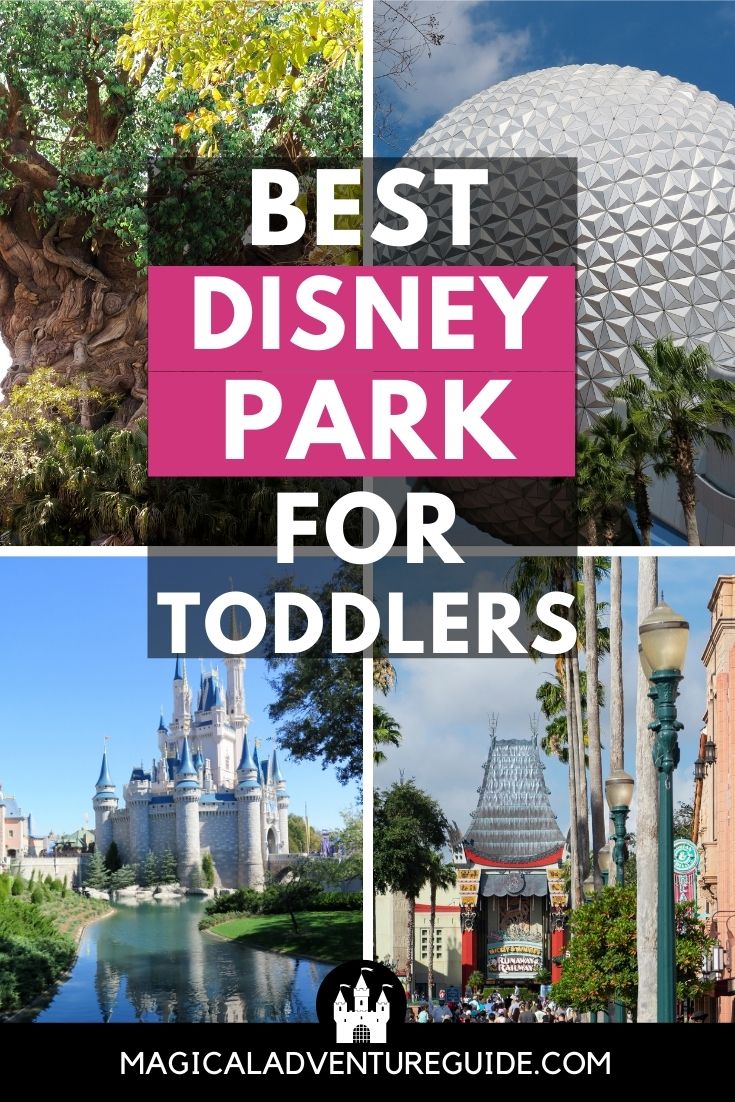 collage image featuring four photos of icons from Disney World theme parks, including the Tree of Life from Animal Kingdom, Spaceship Earth from Epcot, Cinderella's Castle from Magic Kingdom, and the Chinese Theatre from Hollywood Studios. An overlay reads, "Best Disney Park for Toddlers"