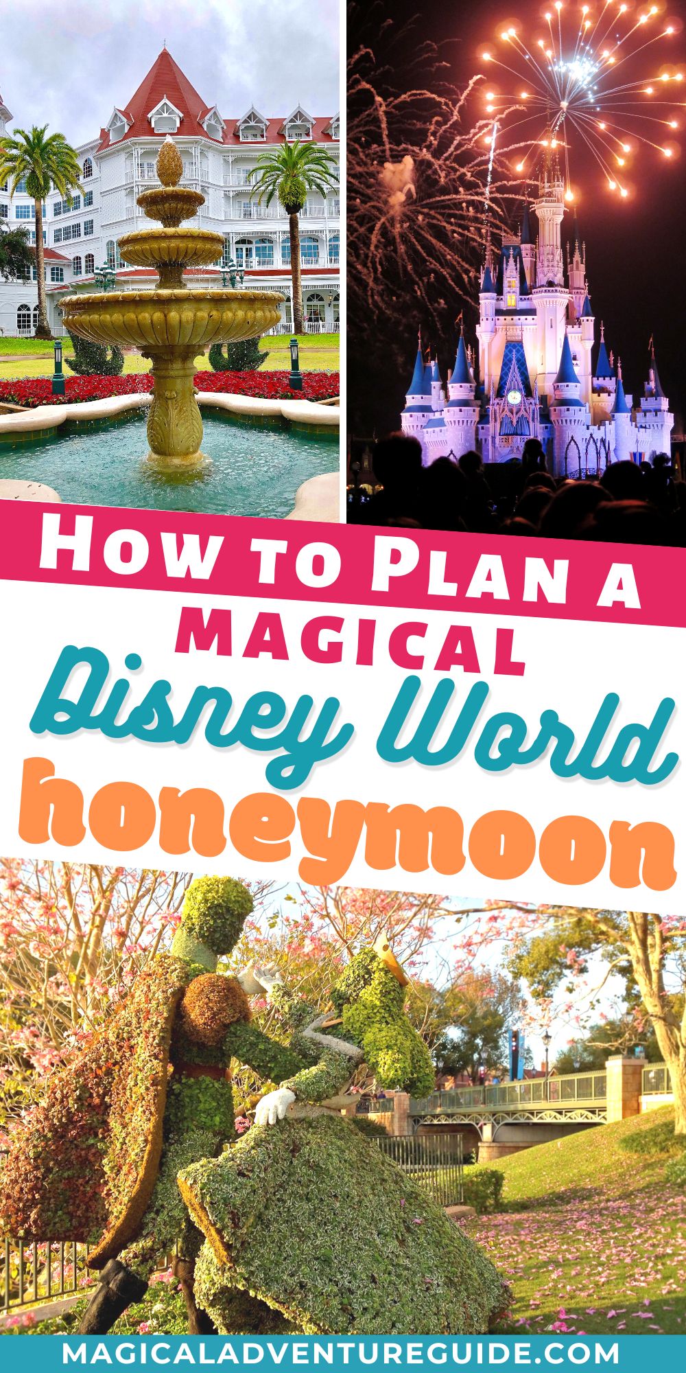 collage including photos of Sleeping Beauty topiaries, Cinderella's Castle, and the Grand Floridian Resort at Disney World. An overlay reads, "how to plan a magical Disney World honeymoon'
