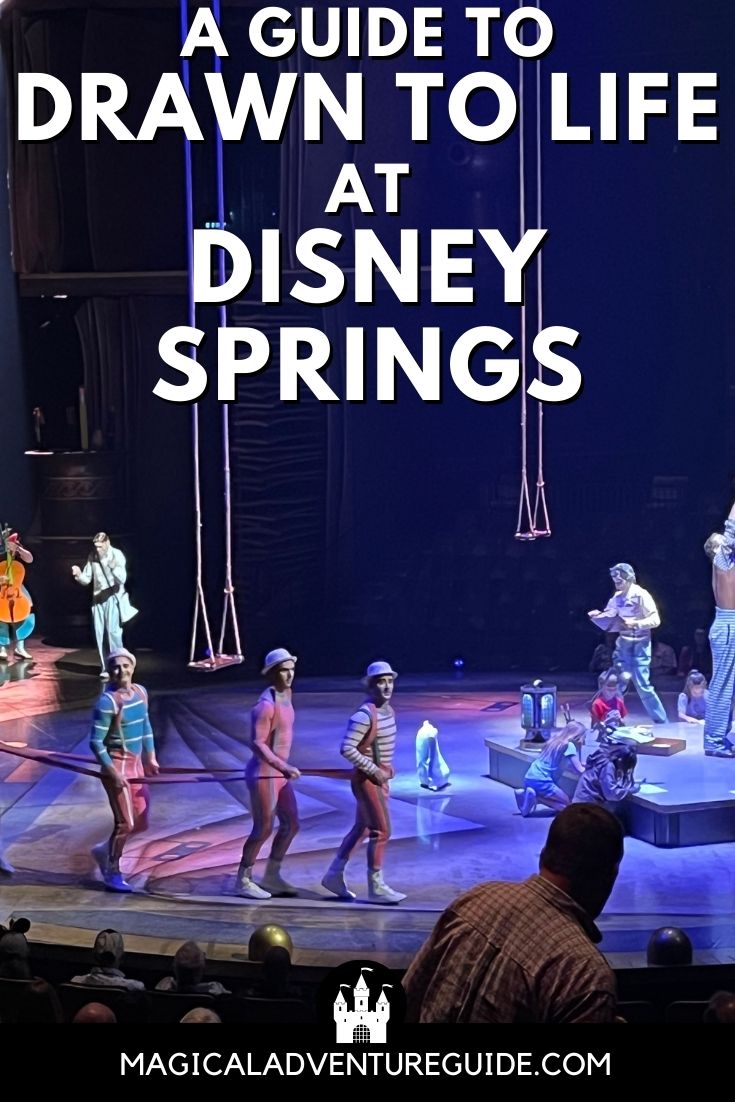 performers from Disney and Cirque du Soleil's Drawn to Life show. An overlay reads, "A Guide to Drawn to Life at Disney Springs"
